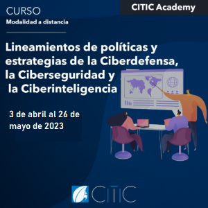 Curso Lineamientos de políticas y estrategias de la ciberdefensa, la ciberseguridad y la ciberinteligencia