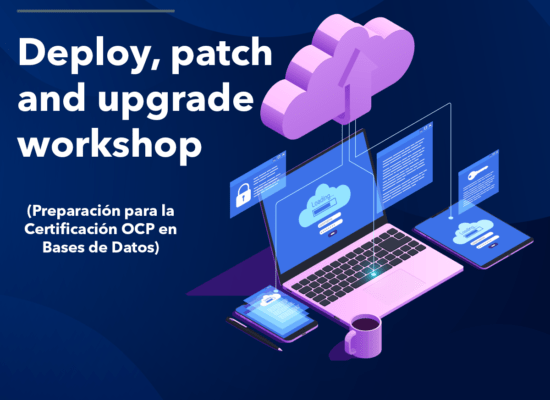 Curso Oracle Database: Deploy, Patch and Upgrade Workshop