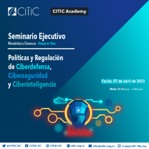 Seminario Ejecutivo sobre «Políticas y Regulación de la Ciberdefensa, la Ciberseguridad y la Ciberinteligencia»